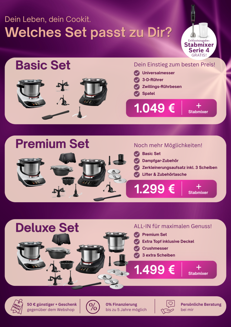 Dein Cookit. Dein Set. Dein Preis. Bosch Cookit Angebote im Überblick: Basic Set für 1.049 €, Premium Set für 1.299 € und Deluxe Set für 1.499 € – jeweils inkl. Stabmixer